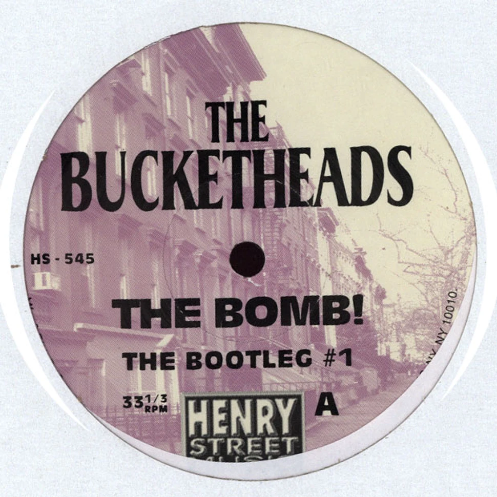The Bucketheads - The Bomb!