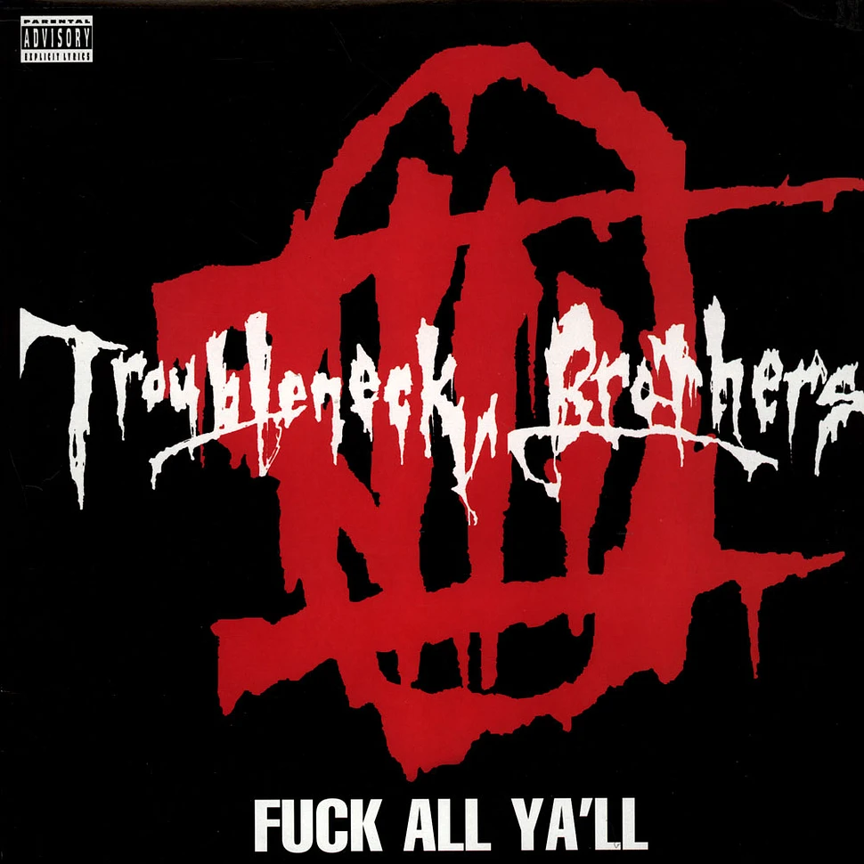 The Troubleneck Brothers - Fuck All Ya'll