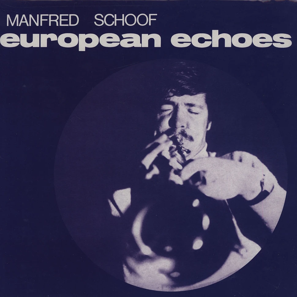 Manfred Schoof Orchestra - European Echoes