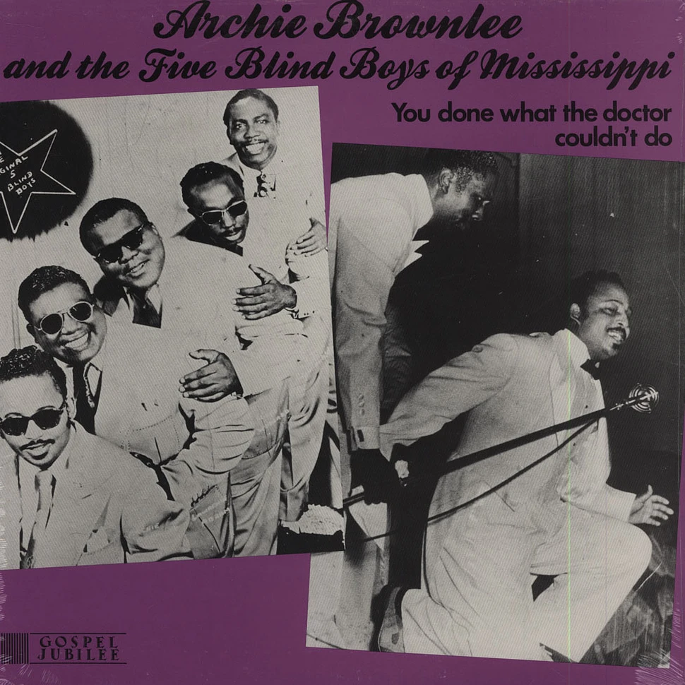 Archie Brownlee & Five Blind Boys Of Mississippi - You Done What The Doctor Couldn't Do - Mono Version
