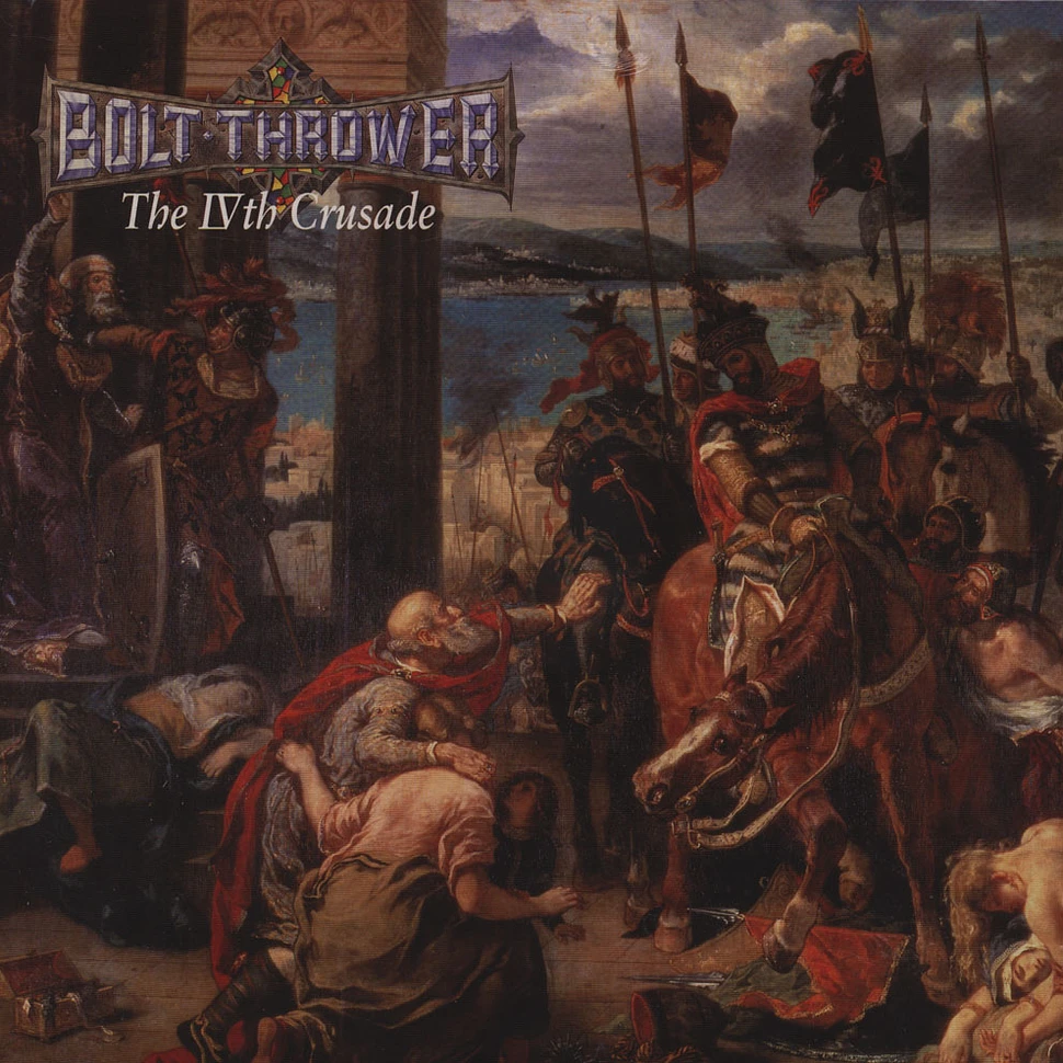 Bolt Thrower - The Ivth Crusade