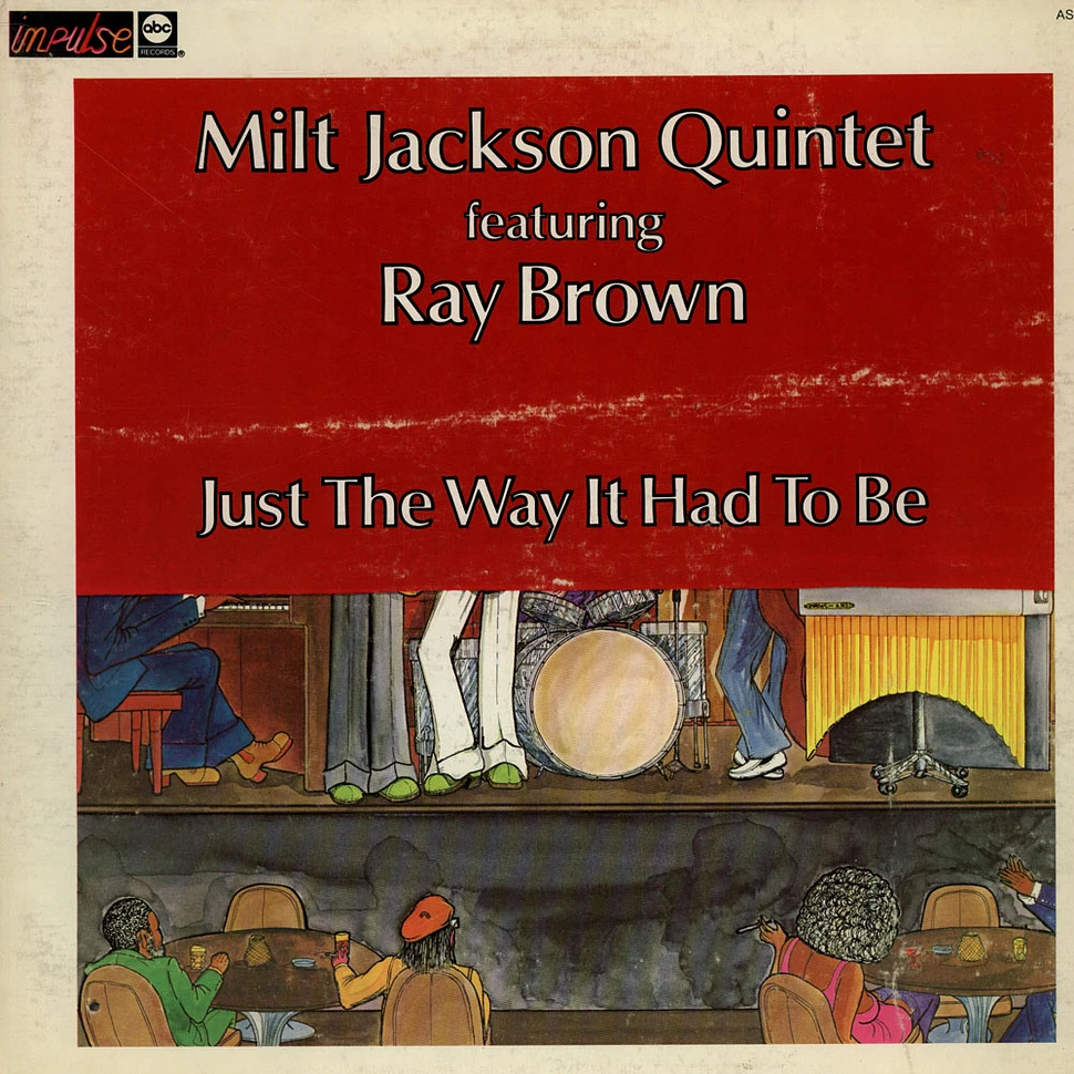 Milt Jackson Quintet Featuring Ray Brown - Just The Way It Had To Be