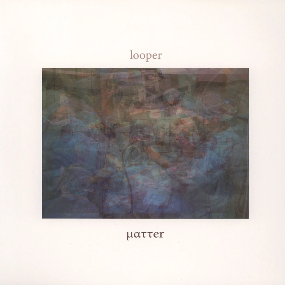 Looper - Matter