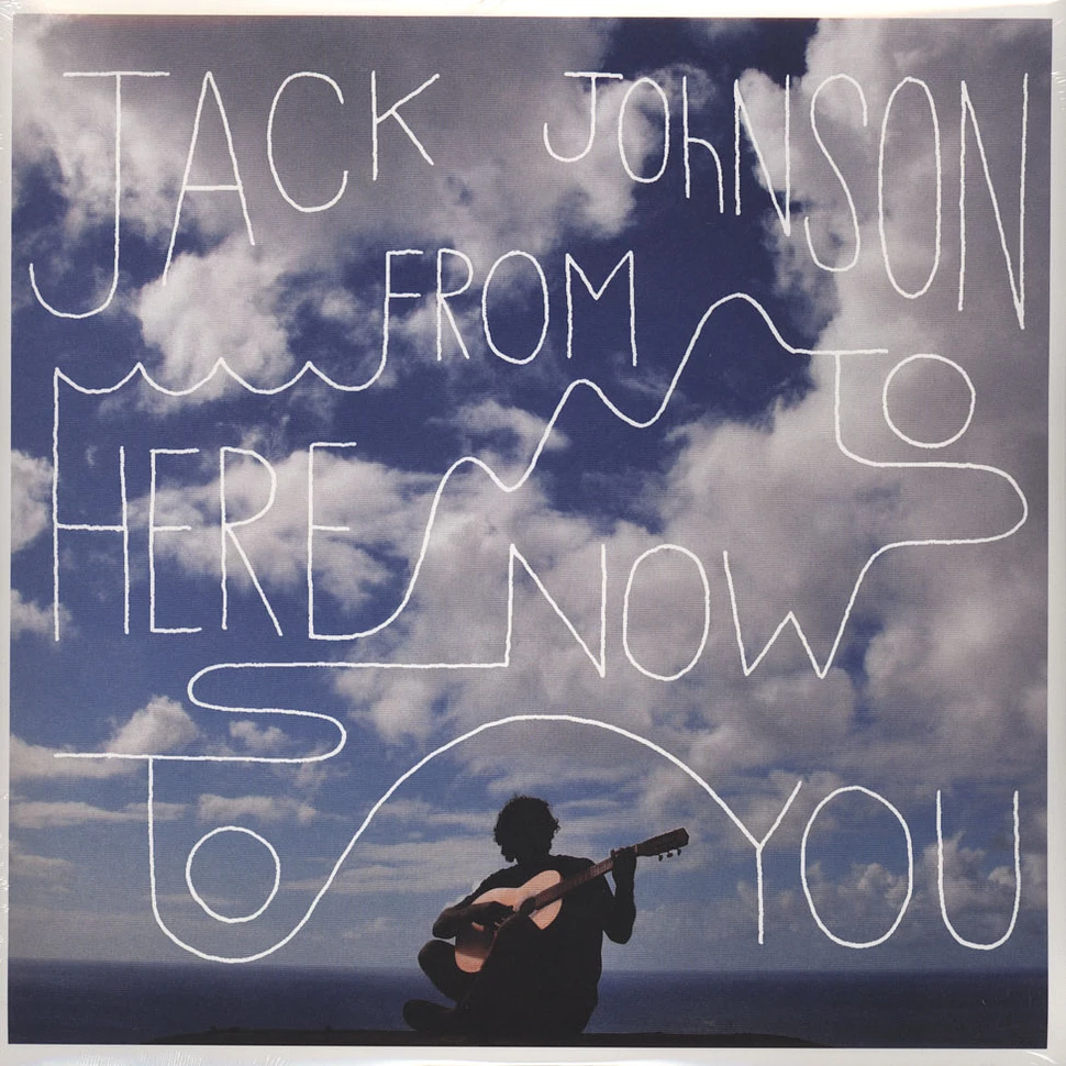 Jack Johnson - From Here To Now To You