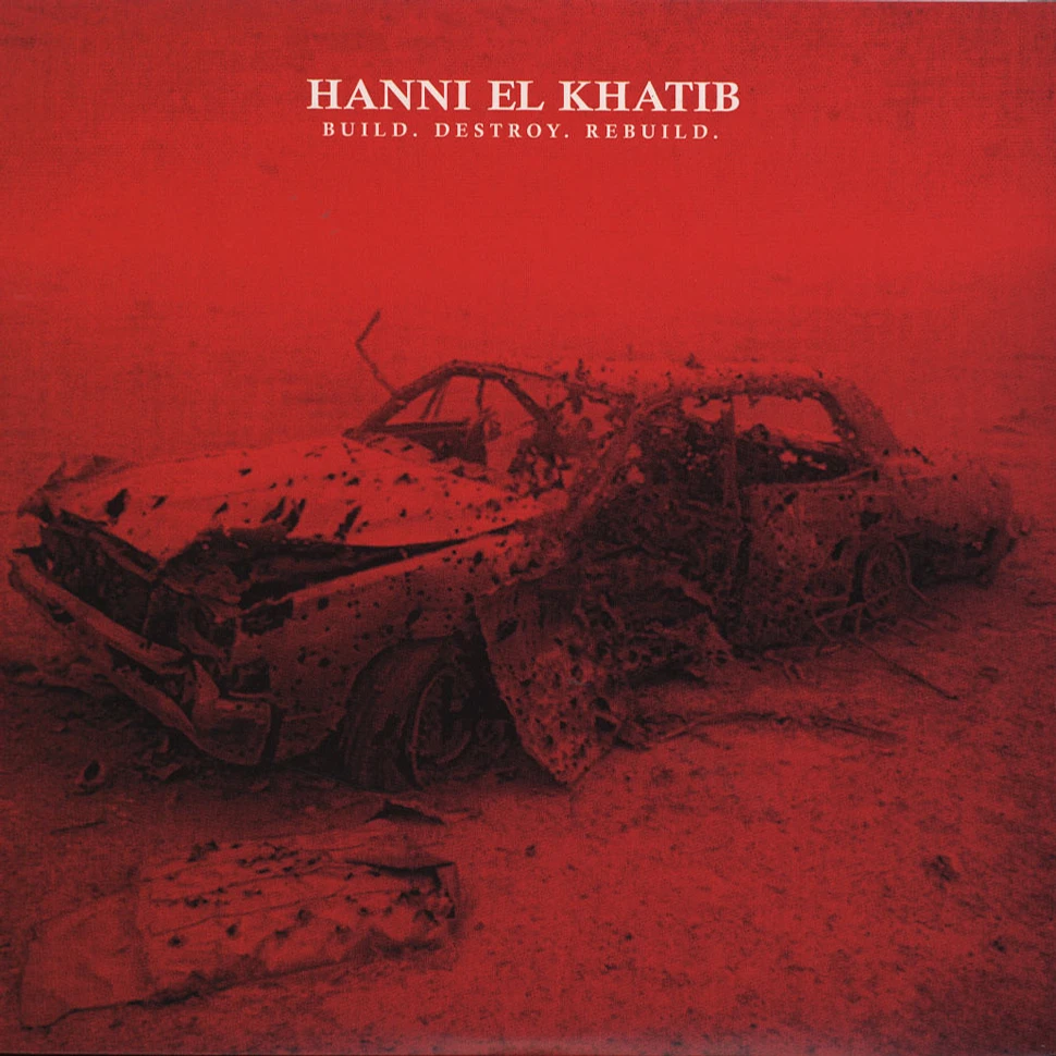 Hanni El Khatib - Build Destroy Rebuild / Loved One