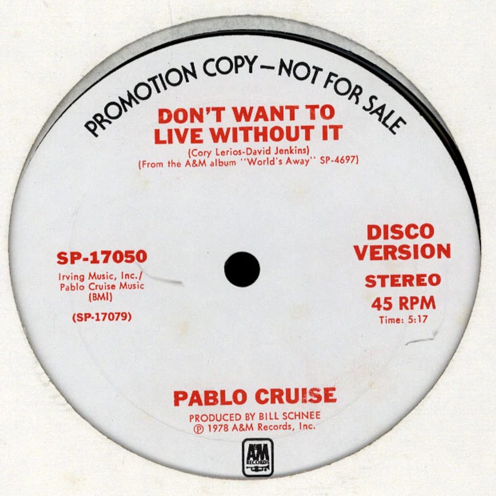 Pablo Cruise - Don't Want To Live Without It