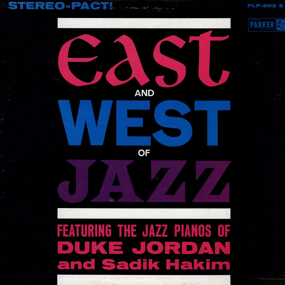 Duke Jordan and Sadik Hakim - East And West Of Jazz