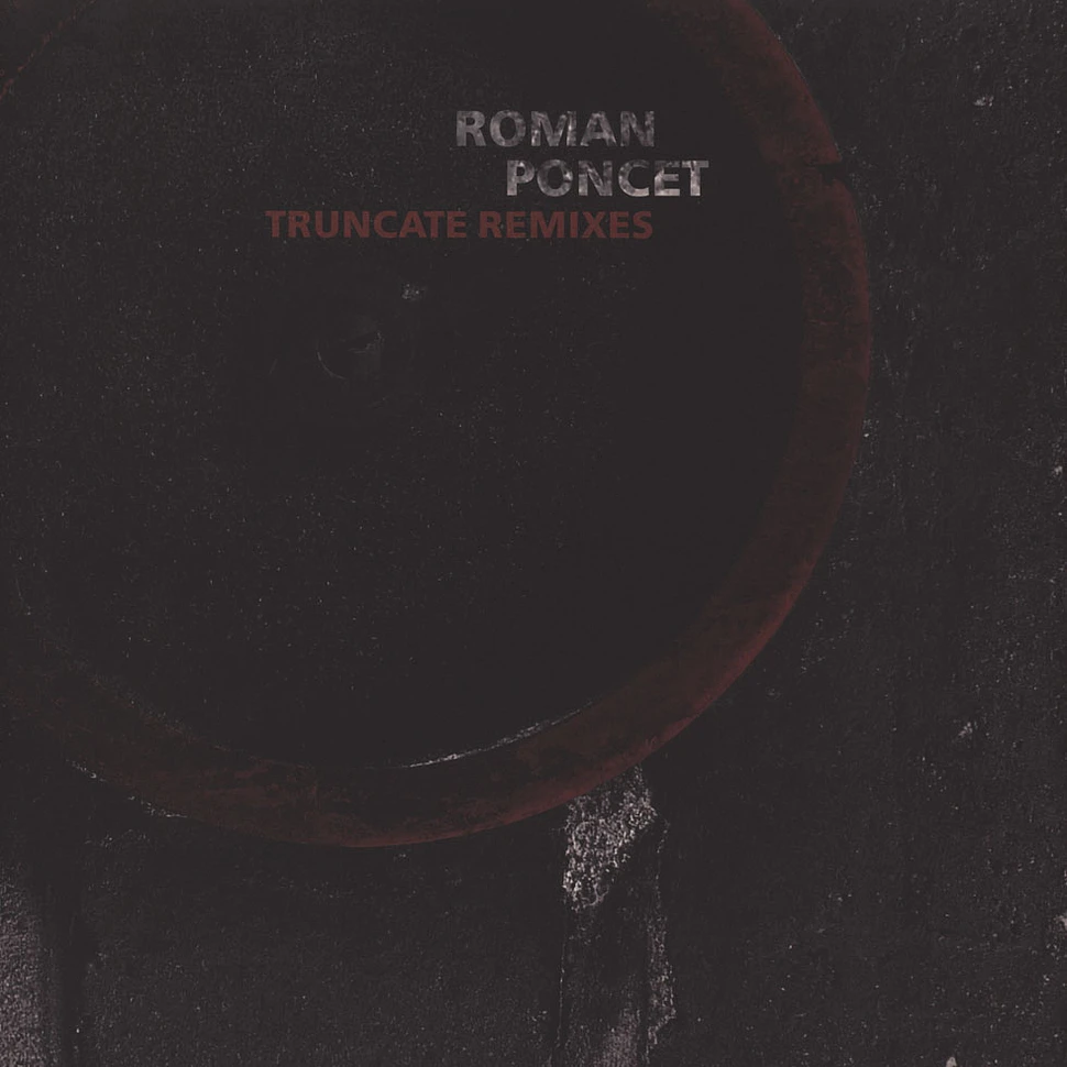 Roman Poncet - Truncate Remixes