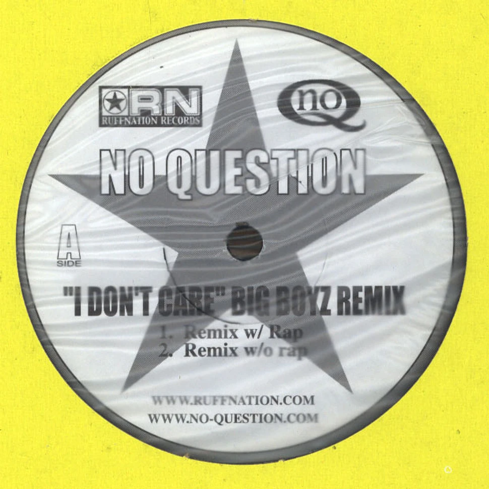 No Question - I Don't Care (Big Boyz Remix)