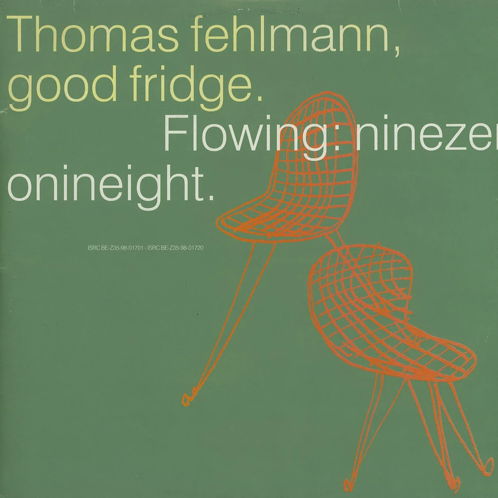 Thomas Fehlmann - Good Fridge. Flowing: Ninezeronineight.