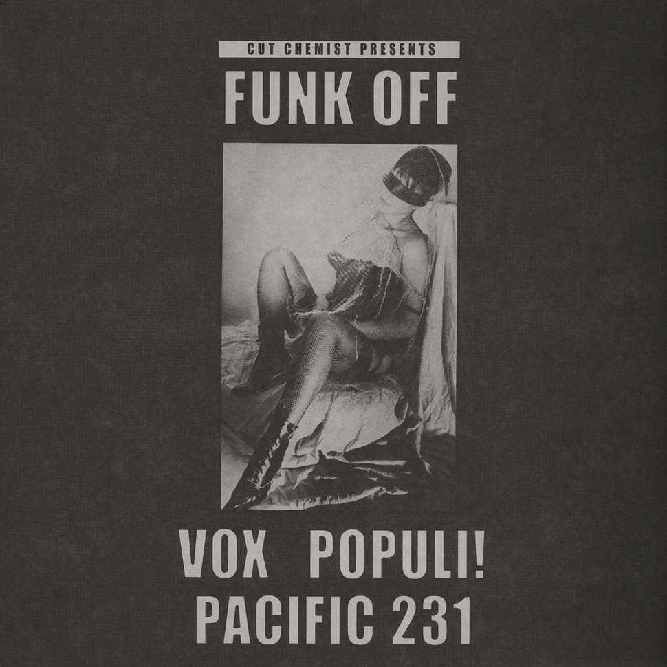 Cut Chemist presents - Funk Off: Vox Populi! & Pacific 231