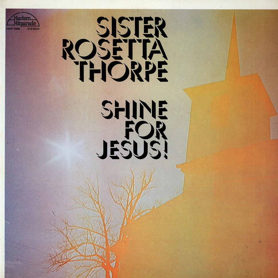 Sister Rosetta Tharpe - Shine For Jesus!