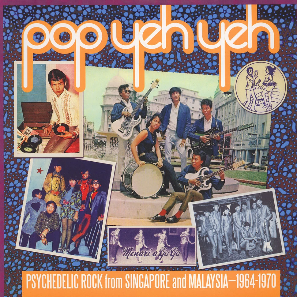 V.A. - Pop Yeh Yeh: Psychedelic Rock From Singapore And Malaysia 1964-1970 Volume 1