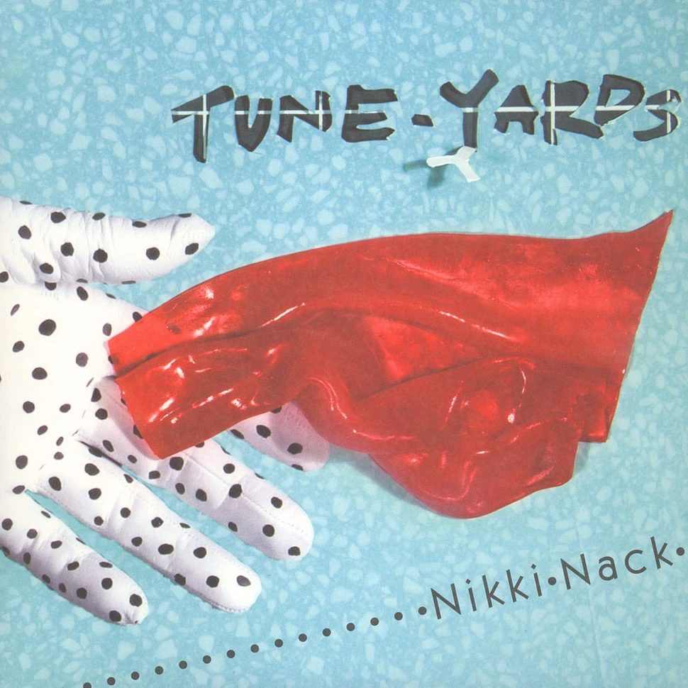 Tune-Yards - Nikki Nack