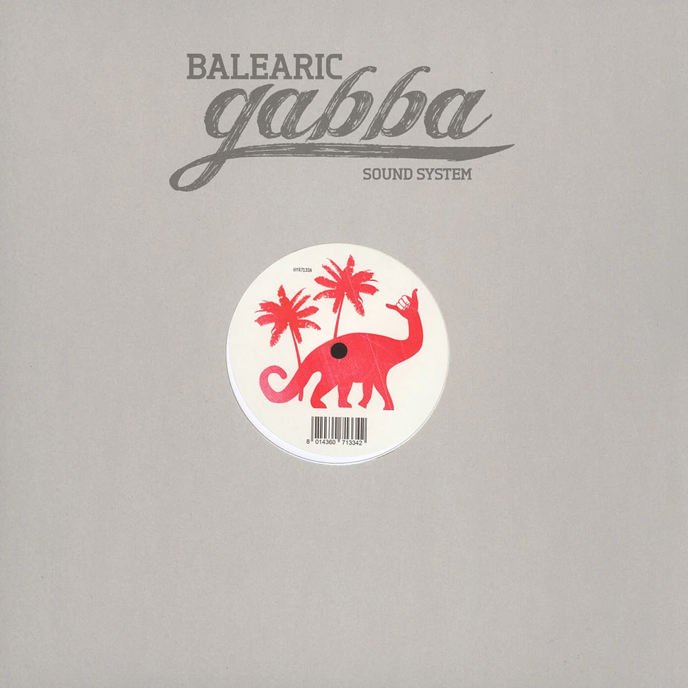 Balearic Gabba Sound System - What You Really Need EP