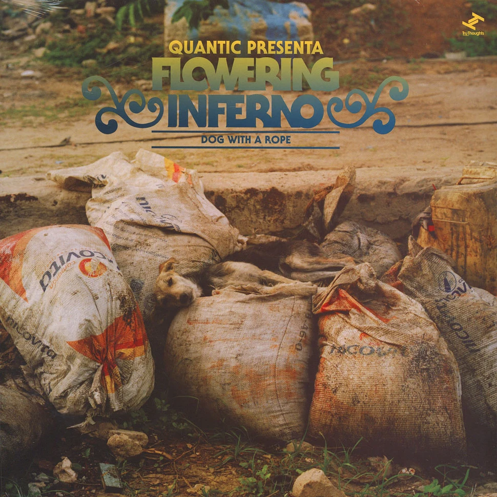 Quantic presenta Flowering Inferno - Dog With A Rope