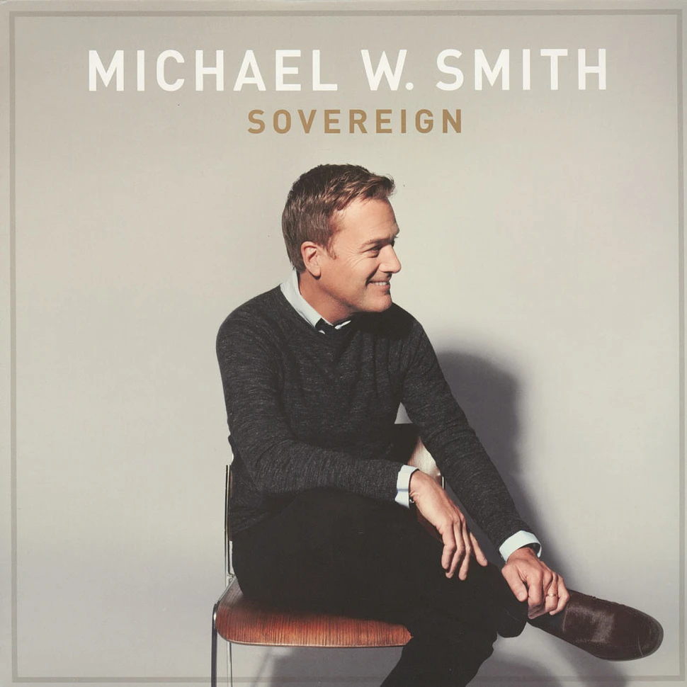 Michael W Smith - Sovereign