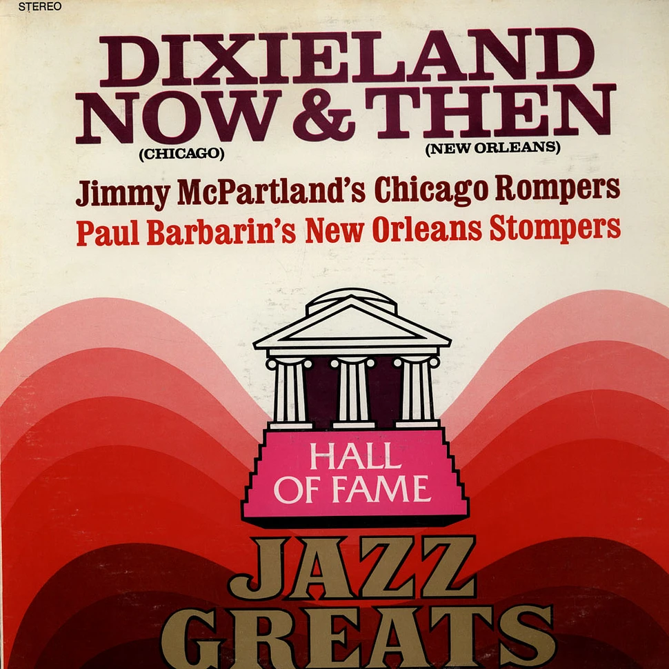 Jimmy McPartland's Chicago Rompers, Paul Barbarin's New Orleans Stompers - Dixieland Now & Then