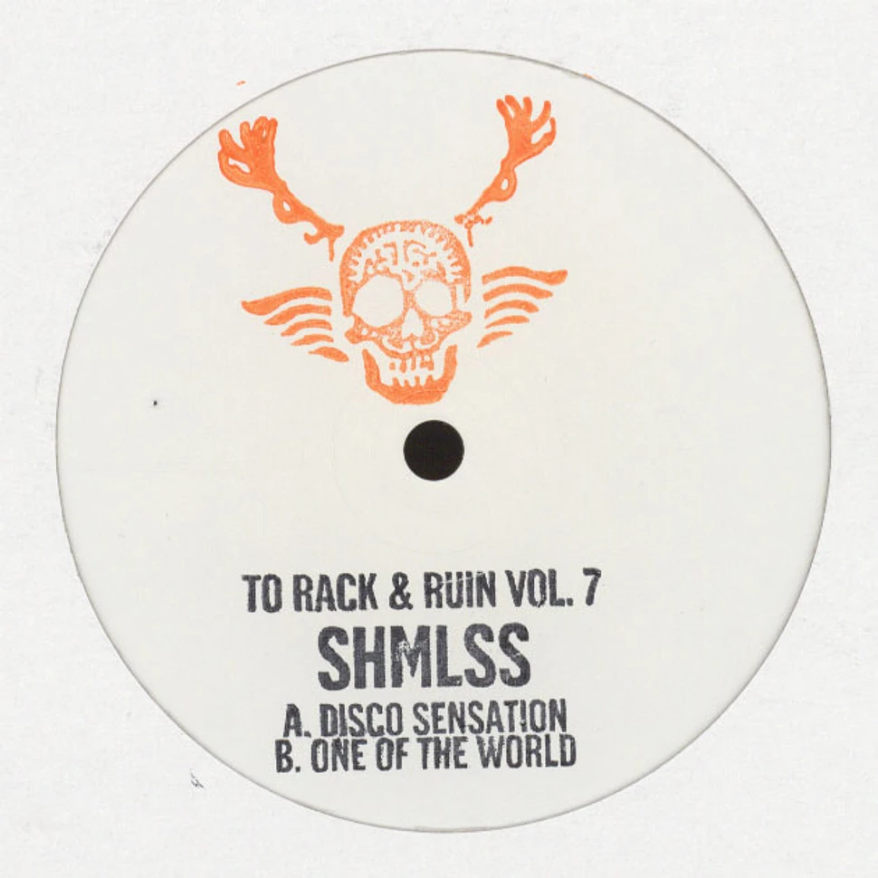 SHMLSS - To Rack & Ruin Volume 7