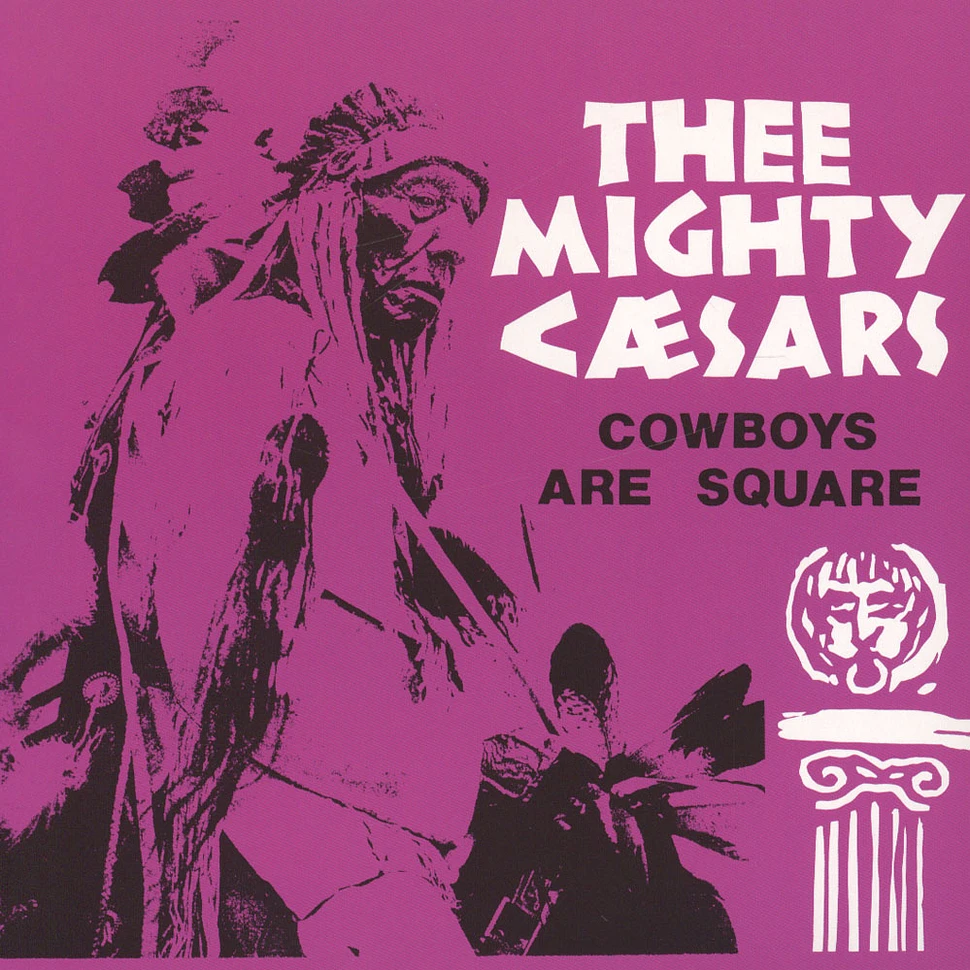 Thee Mighty Caesars - Cowboys Are Square / Ain't Got None