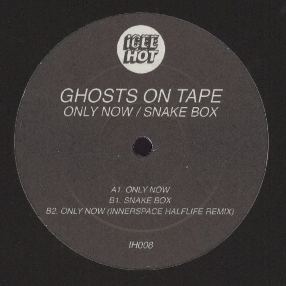 Ghosts On Tape - Only Now