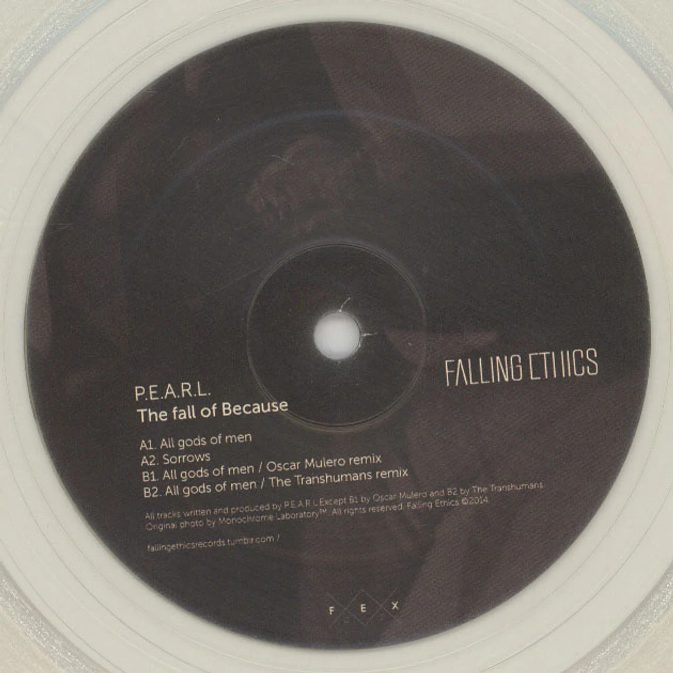 P.E.A.R.L. - The Fall Of Because