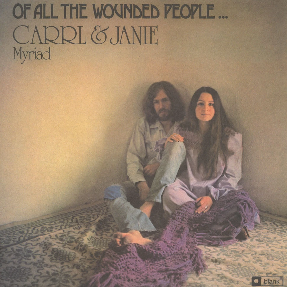 Carrl & Janie Myrriad - Of All The Wounded People