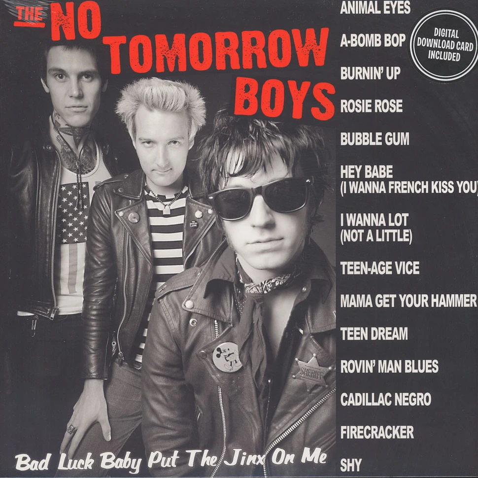 The No Tomorrow Boys - Bad Luck Baby Put The Jinx On Me
