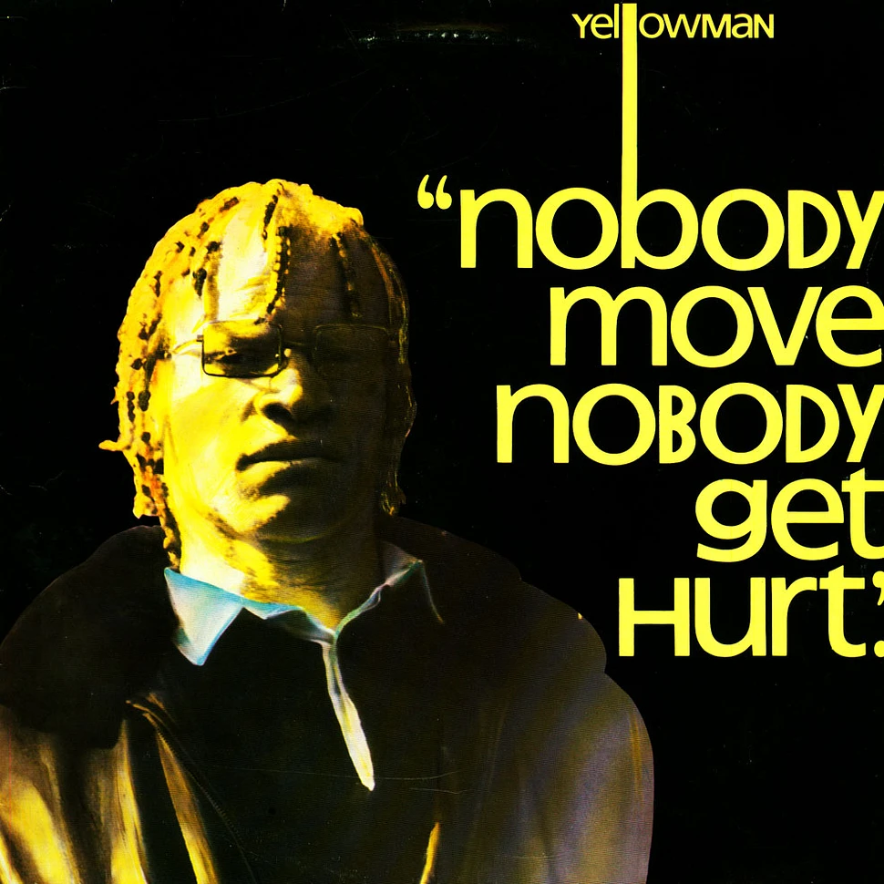 Yellowman - Nobody Move Nobody Get Hurt
