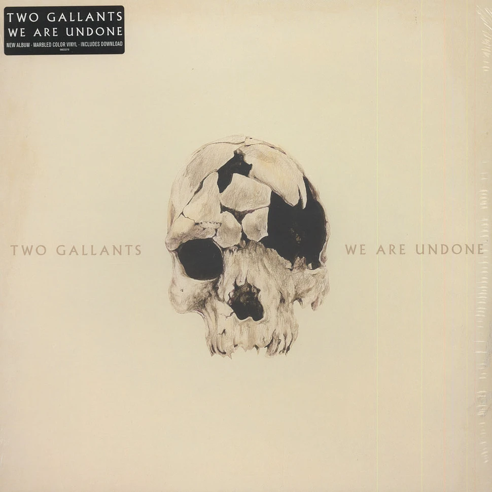 Two Gallants - We Are Undone