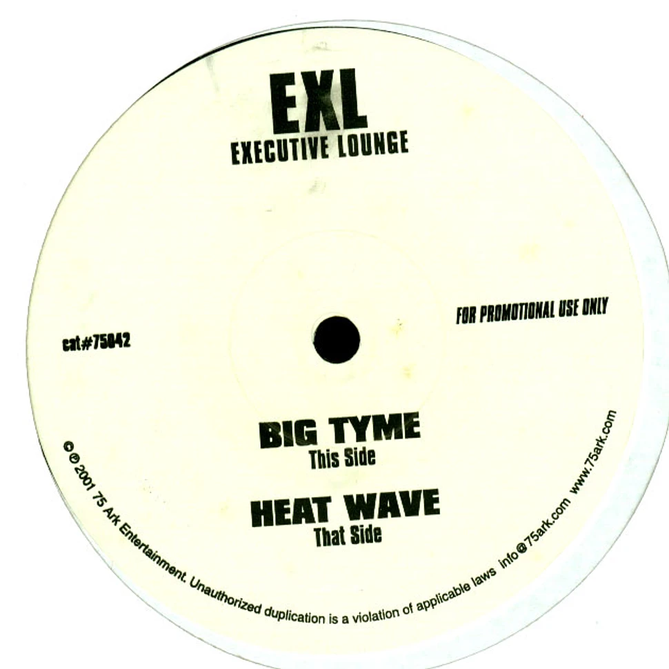 The Executive Lounge - Big Tyme / Heat Wave