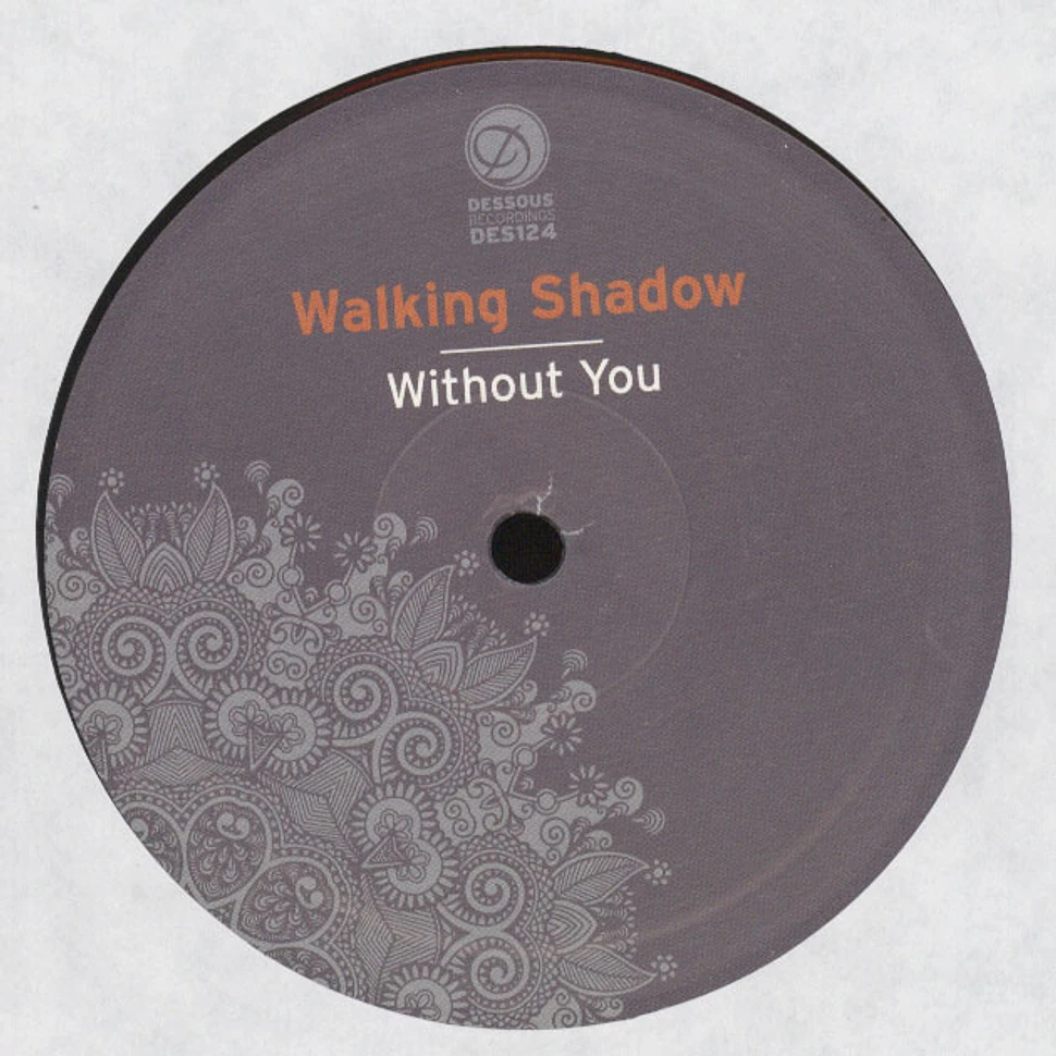 Walking Shadow - Without You