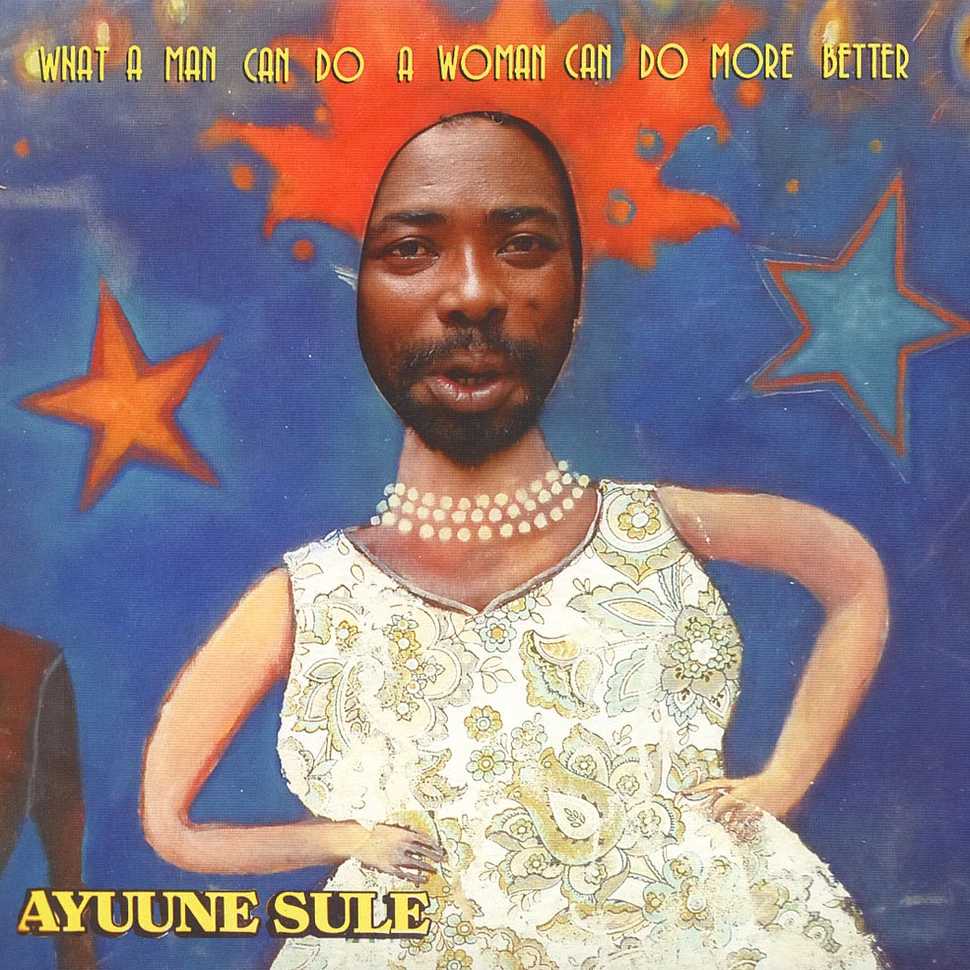 Ayuune Sule - What A Man Can Do, A Woman Can Do More Better