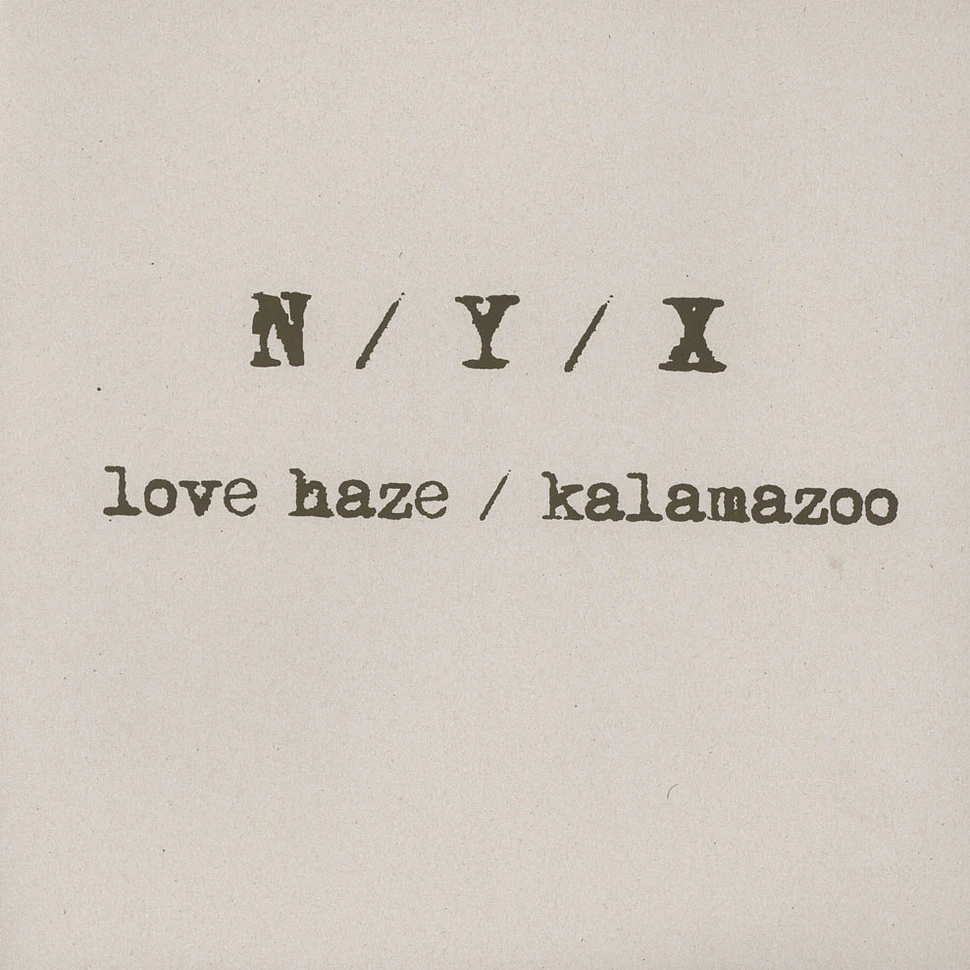 N / Y / X - Love Haze / Kalamazoo