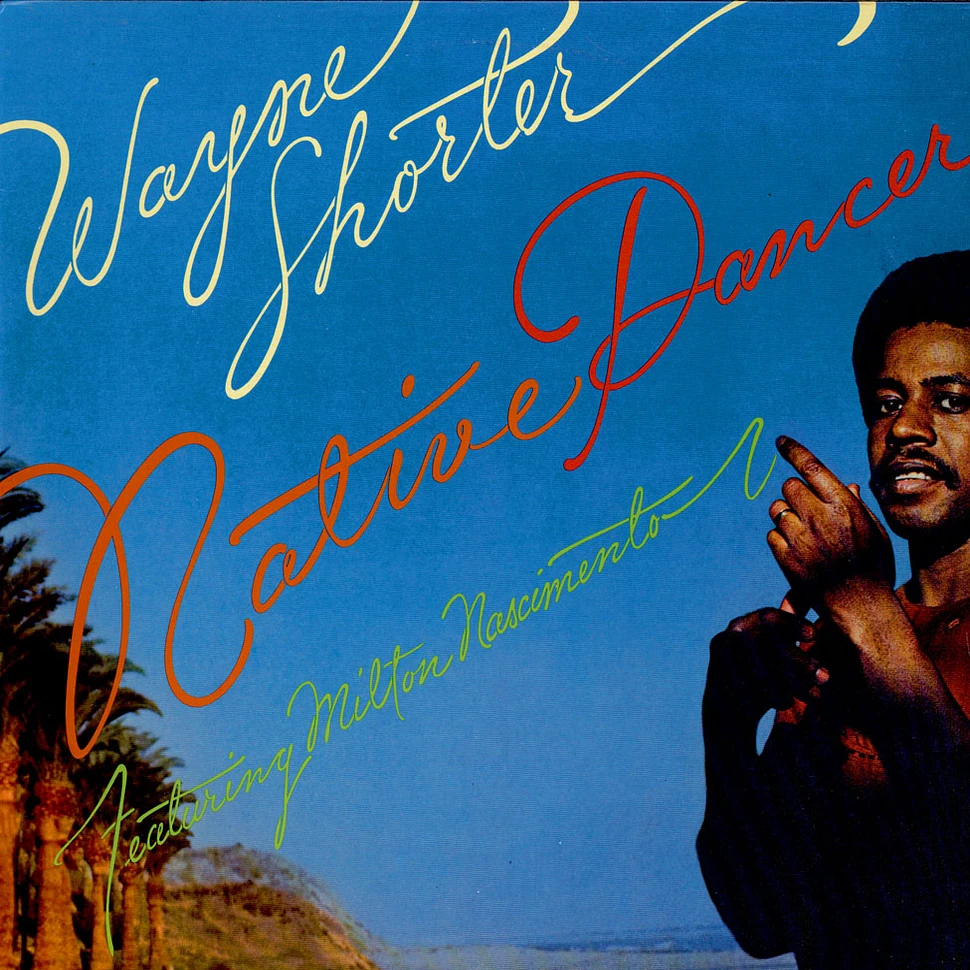 Wayne Shorter Featuring Milton Nascimento - Native Dancer
