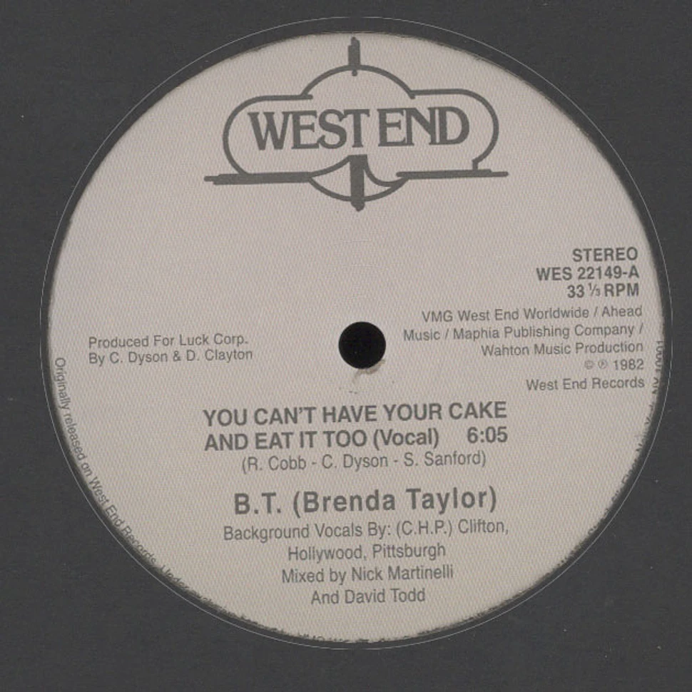 B.T. (Brenda Taylor) - You Can't Have Your Cake And Eat It Too