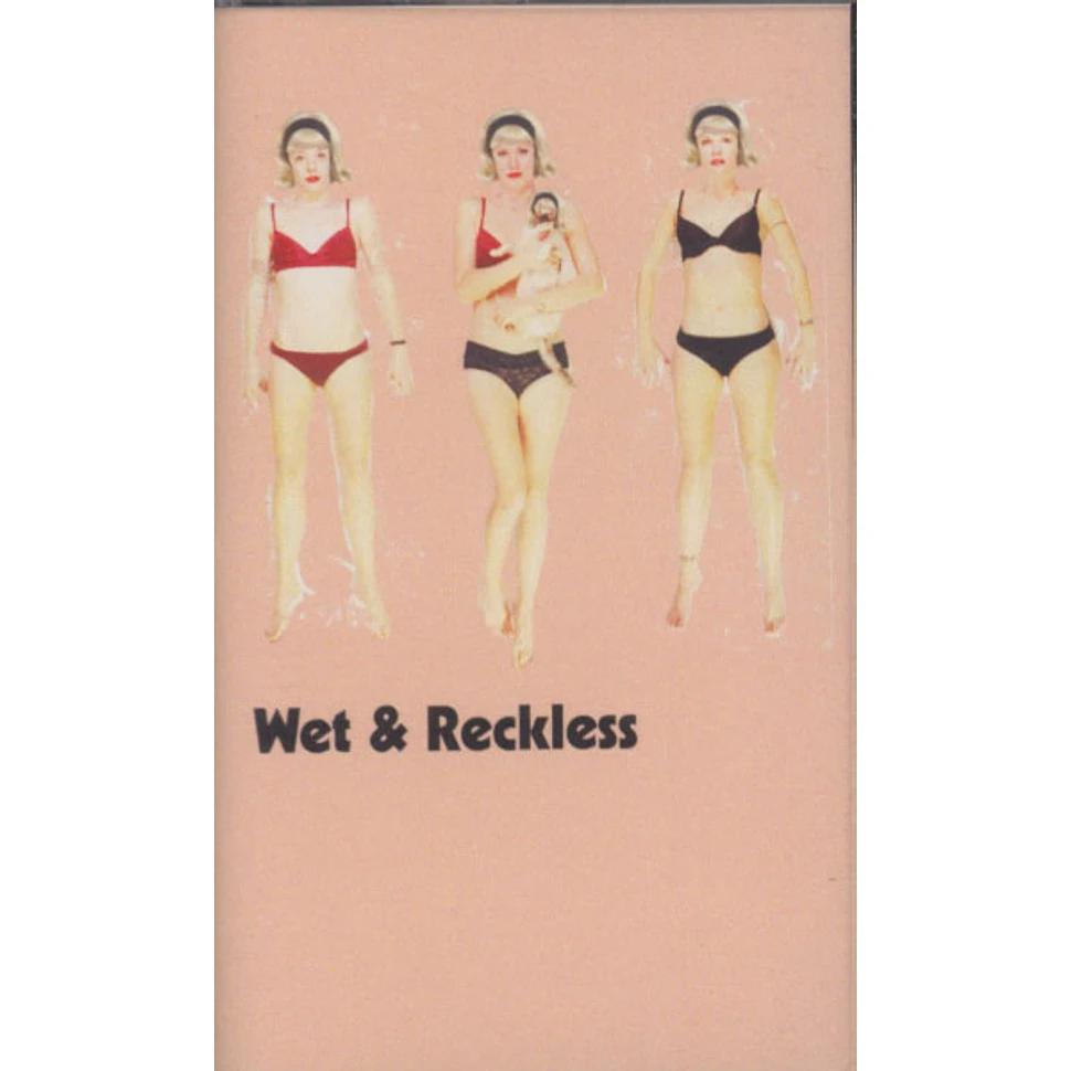 Wet & Reckless - Wet & Reckless