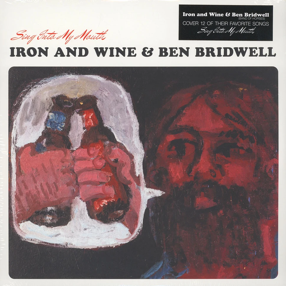 Iron & Wine / Ben Bridwell of Band Of Horses - Sing Into My Mouth