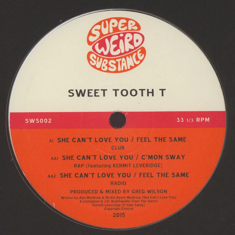 Sweet Tooth T - She Can’t Love You