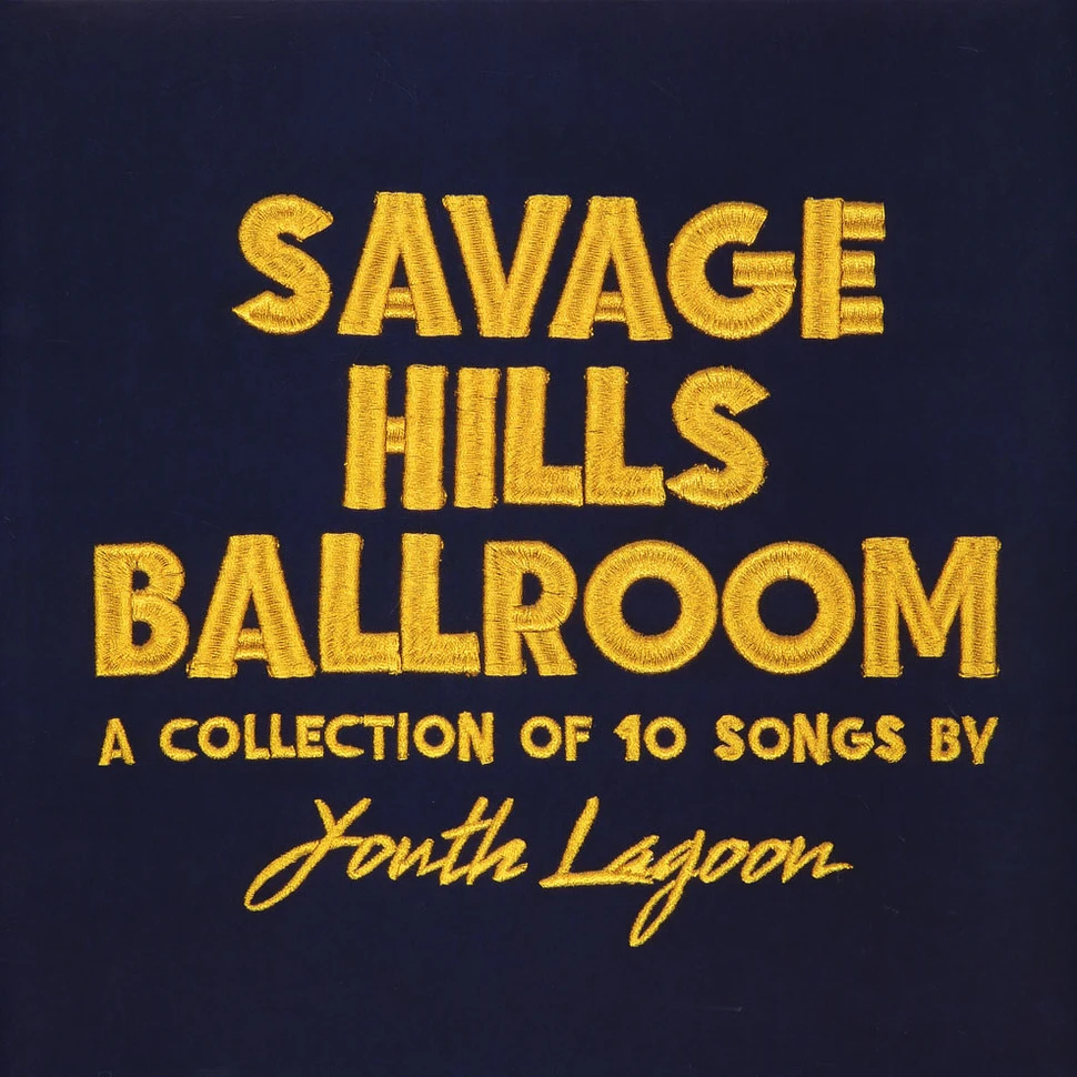 Youth Lagoon - Savage Hills Ballroom