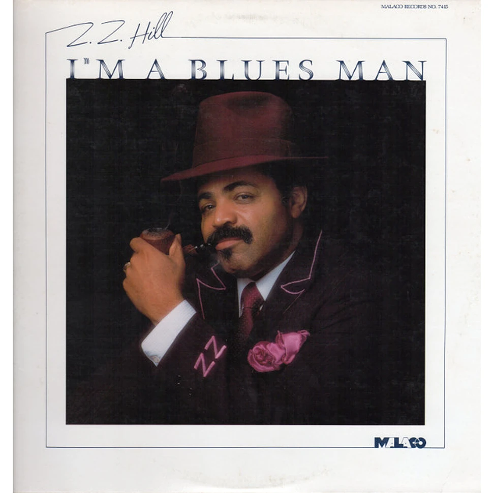 Z.Z. Hill - I'm A Blues Man