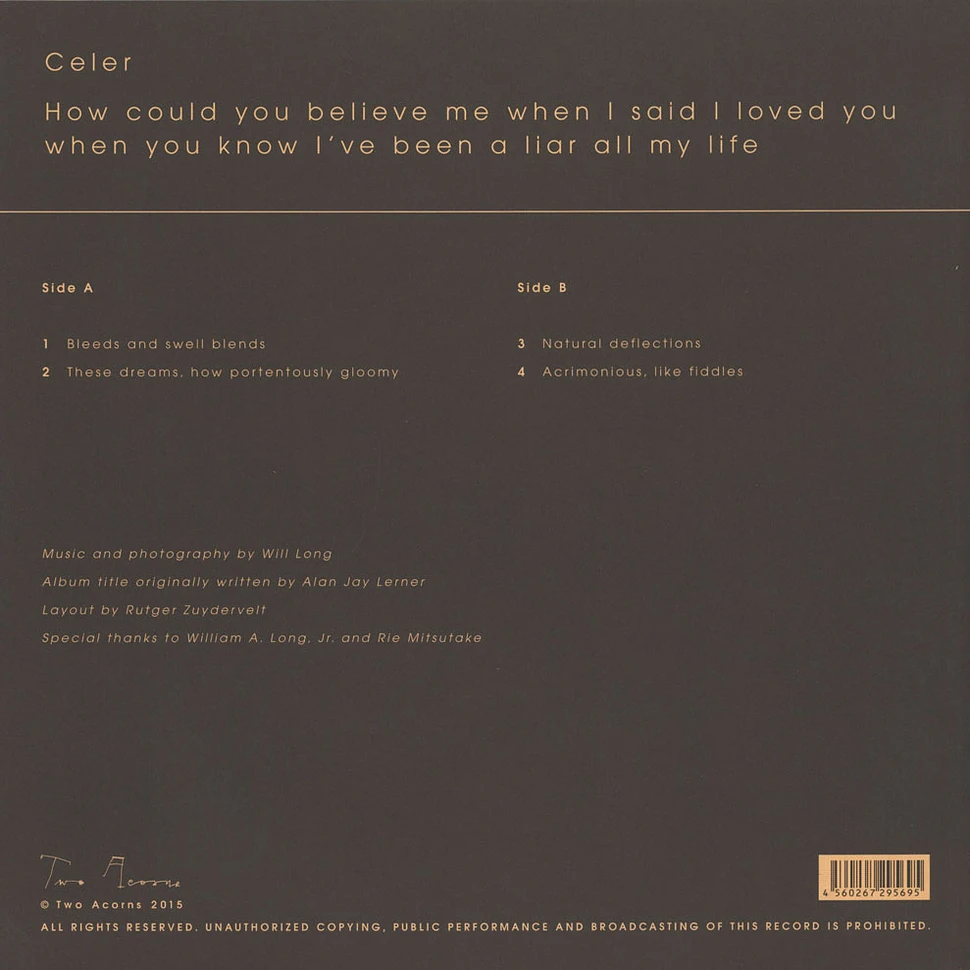 Celer - How Could You Believe Me When I Told You That I Loved You When You Know I've Been A Liar All My Life