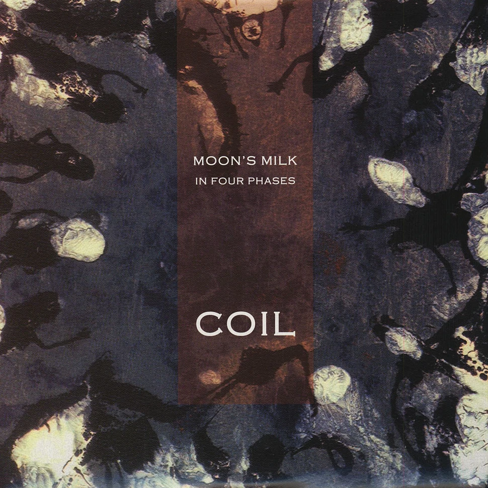 Coil - Moon's Milk (In Four Phases)