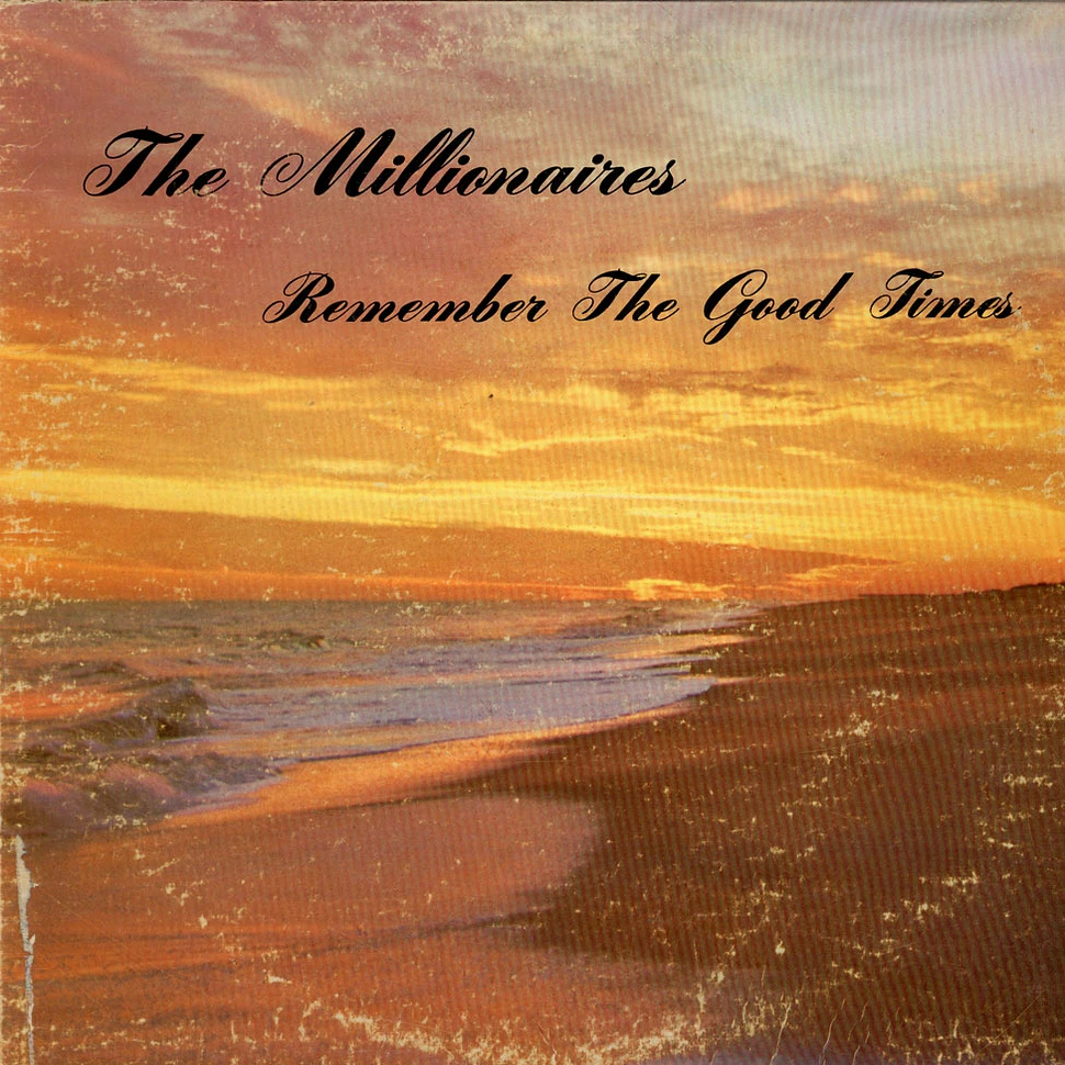 The Millionaires - Remember The Good Times