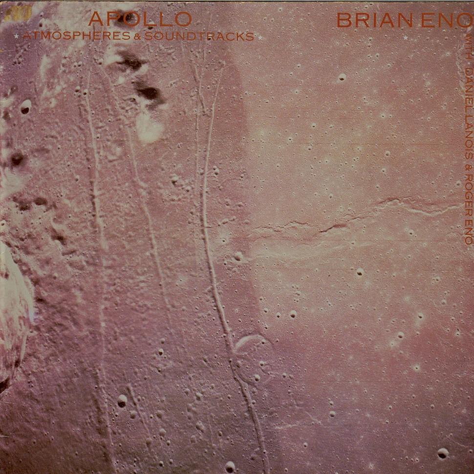 Brian Eno With Daniel Lanois & Roger Eno - Apollo - Atmospheres & Soundtracks