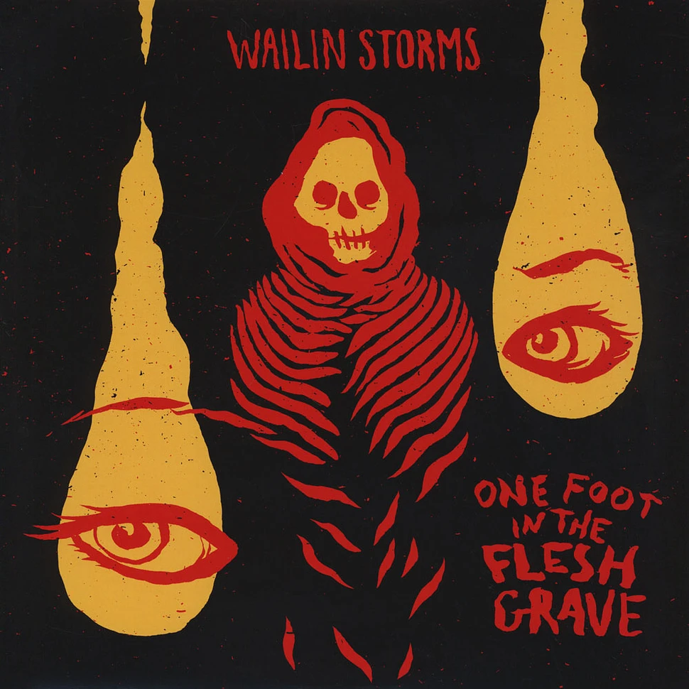 Wailin Storms - One Foot In The Fresh Grave