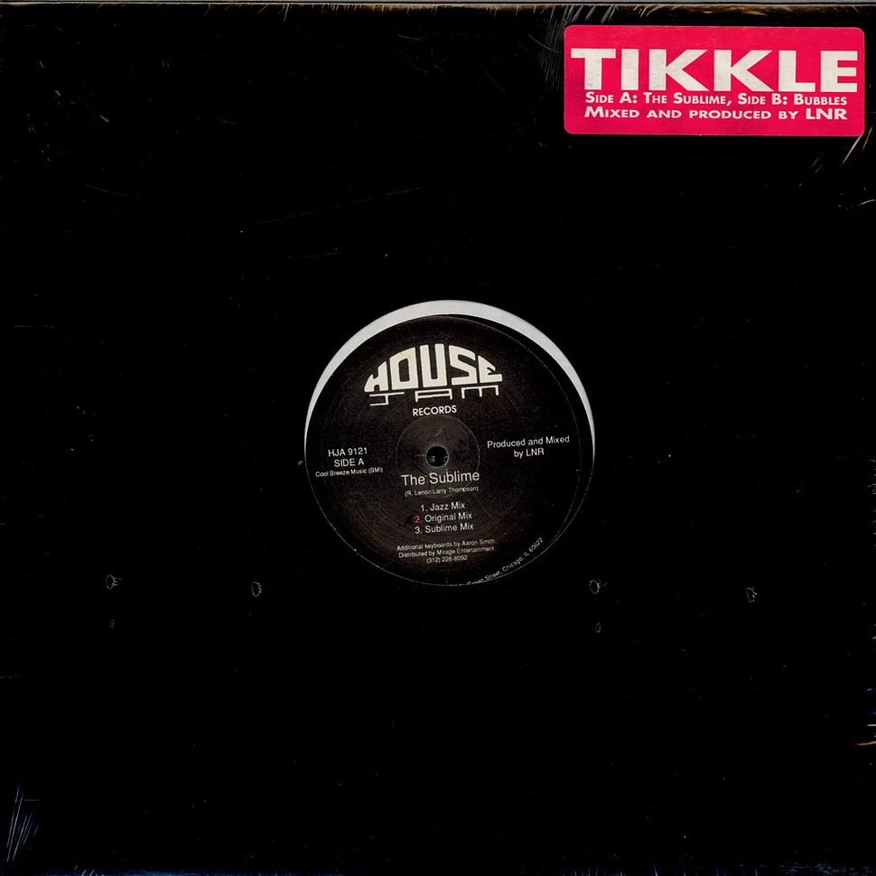 Tikkle - The Sublime / Bubbles