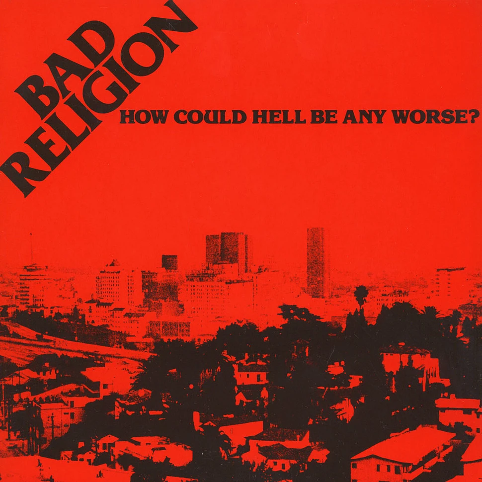 Bad Religion - How Could Hell Be Any Worse?