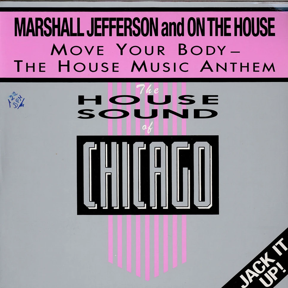 Marshall Jefferson And On The House - Move Your Body - The House Music Anthem