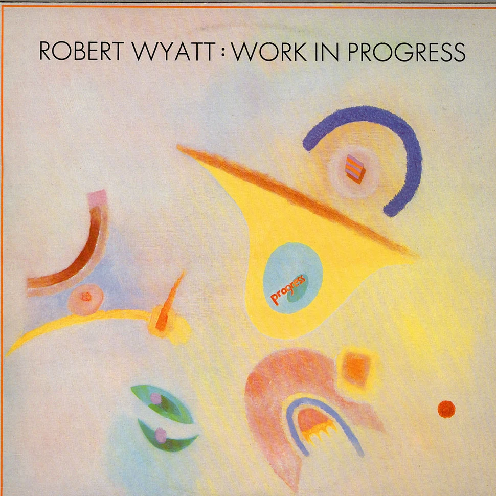 Robert Wyatt - Work In Progress